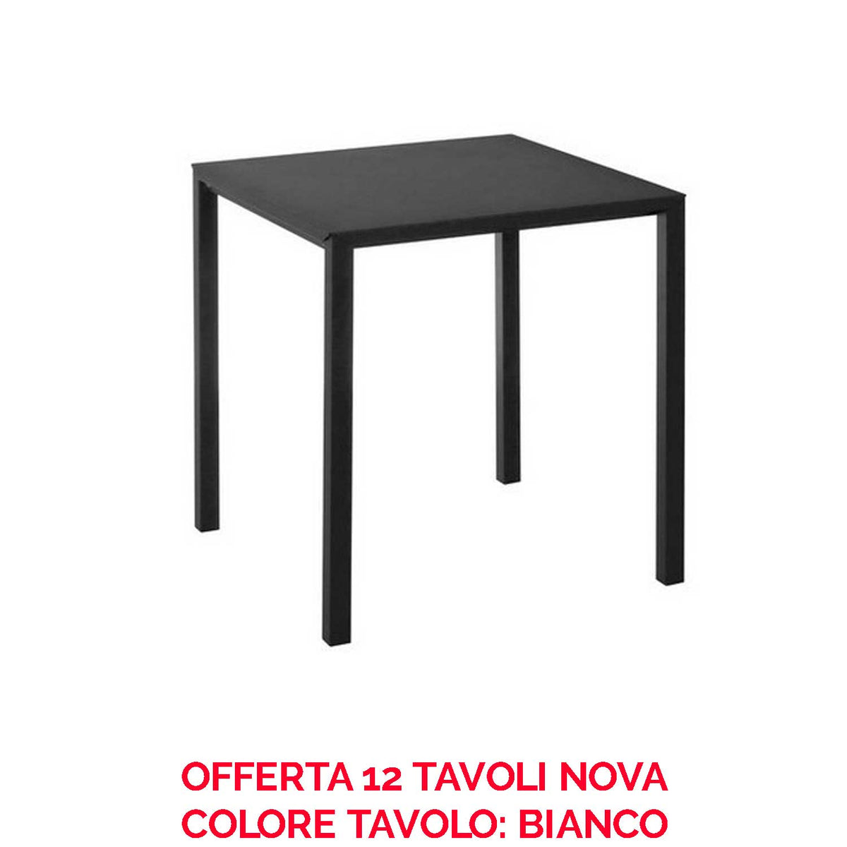 OFFERTA 12 TAVOLI NOVA 80X80 COLORE A SCELTA