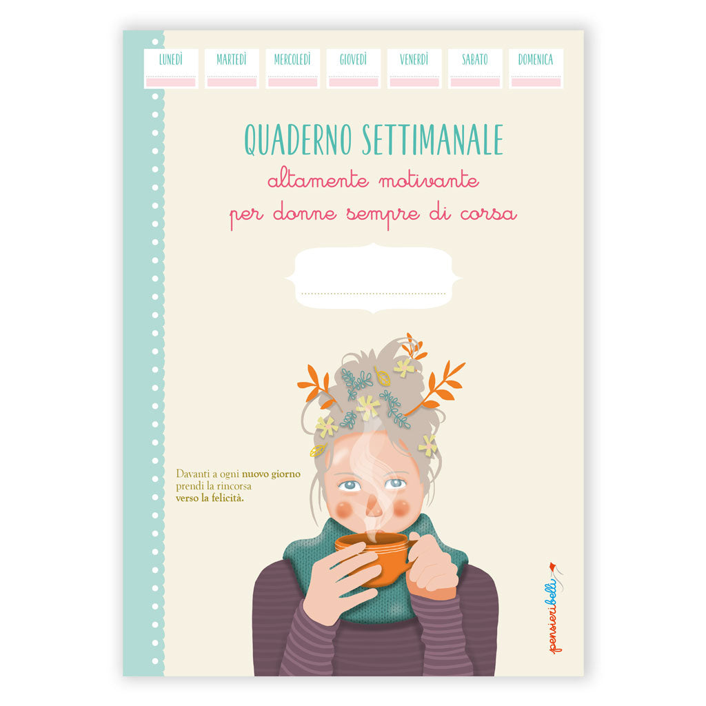 QUADERNO SETTIMANALE ALTAMENTE MOTIVANTE PENSIERI BELLI